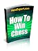 How To Win Chess - Your Step-By-Step Guide To Winning Chess Games