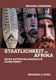 Produkt-Bild: Staatlichkeit in Afrika: Muss Entwicklungshilfe scheitern?