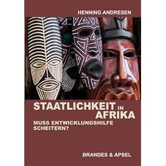 Staatlichkeit in Afrika: Muss Entwicklungshilfe scheitern?