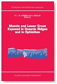 Mantle and Lower Crust Exposed in Oceanic Ridges and in Ophiolites: Contributions to a Specialized Symposium of the VII EUG Meeting, Strasbourg, Spring 1993 (Petrology and Structural Geology)