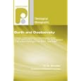 Barth and Dostoevsky: A Study of the Influence of the Russian Writer Fyodor Mikhailovich Dostoevsky on the Development of the Swiss Theologi (Paternoster Theological Monographs)