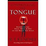 Controlling the Tongue: Mastering the What, When, & Why of the Words You Speak