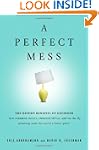 A Perfect Mess: The Hidden Benefits o...