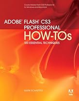Adobe Flash CS3 Professional How-Tos: 100 Essential Techniques (How-Tos)
