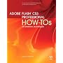 Adobe Flash CS3 Professional How-Tos: 100 Essential Techniques (How-Tos)