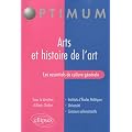 Les essentiels de culture g�n�rale - Arts et histoire de l'art
