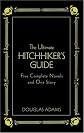 The Ultimate Hitchhiker's Guide: Five Complete Novels and One Story (Deluxe Edition)