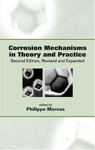 Corrosion Mechanisms in Theory and Practice, Second Edition, Revised and Expanded