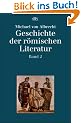 Geschichte der r�mischen Literatur von Andronicus bis Bo�thius: Mit Ber�cksichtigung ihrer Bedeutung f�r die Neuzeit: Von Andronicus bis Boethius. Mit ... ihrer Bedeutung f�r die Neuzeit: 2 Bde.