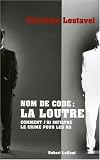 Nom de Code : La Loutre - Comment j'ai infiltr� le crime pour les RG
