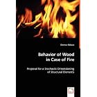 Behavior of Wood in Case of Fire: Proposal for a Stochastic Dimensioning of Structural... by  Dietmar Bobacz