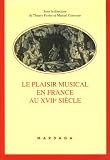 Revue Mardaga Editions  / Le Plaisir musical en France au XVIIe siècle