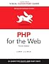 PHP for the Web: Visual QuickStart Guide (Visual QuickStart Guides)