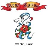 25 to Life - Rose Tattoo