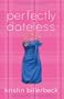 Perfectly Dateless (My Perfectly Misunderstood Life Book #1): A Universally Misunderstood Novel