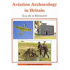 Aviation Archaeology in Britain (Shire Archaeology)