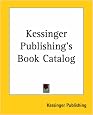 Kessinger Publishing's Book Catalog