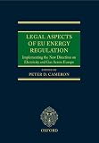 Legal Aspects of EU Energy Regulation: Implementing the New Directives on Electricity and Gas Across Europe