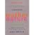 Mother Nature: Maternal Instincts and the Shaping of the Species: A History of Mothers, Infants and Natural Selection