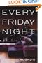 Every Friday Night: My Year of Dating Misadventures