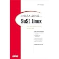 Installing SuSE LINUX: The Authoritative Solution (with CD-ROM)