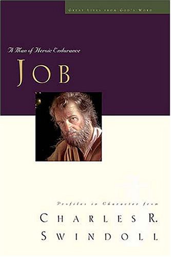 Job: A Man of Heroic Endurance (Great Lives from God's Word Series, Vol. 7) under Swindoll, Charles in The Books Store