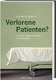 Produkt-Bild: Verlorene Patienten?: F&uuml;r mehr Menschlichkeit in der Medizin