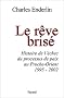 Le R�ve bris� : Histoire de l'�chec du processus de paix au Proche-Orient (1995-2002)