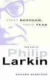 Review Peter Owen Ltd  / First Boredom Then Fear: The Life of Philip Larkin