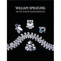 William Spratling and the Mexican Silver Renaissance: Maestros de Plata