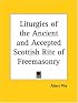 Liturgies of the Ancient and Accepted Scottish Rite of Freemasonry