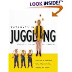 Pathways in Juggling: Learn how to juggle with balls, rings, clubs, devil sticks, diabolos... by  Robert Irving and Mike Martins