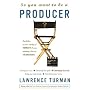 So You Want to Be a Producer