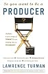 So You Want to Be a Producer