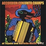 Accordion Conjunto Champs. Various Artists Tracks: Muchacha Bonita - Martínez, Narciso, Patricia - Ayala, Pedro, La Coneja - Bernal, Paulino, Cuando Bebo - DAR, Noche Alegre - López, Juan, Alejamiento y Regreso - Morante, José A., Virgencita de Mi Vida - DAR, Que Rebonito - Martínez, Narciso, Una Noche en un Jardin - Jiménez, Santiago, Juarez, Flor de D