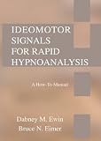 Ideomotor Signals for Rapid Hypnoanalysis: A How-to Manual