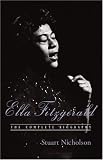 Ella Fitzgerald: A Biography of the First Lady of Jazz