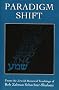 Paradigm Shift: From the Jewish Renewal Teachings of Reb Zalman Schachter-Shalomi