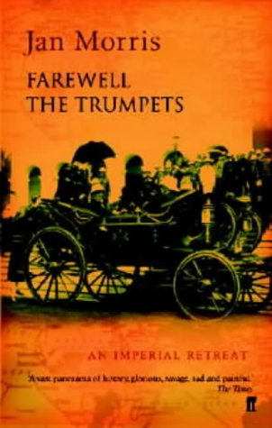 Farewell the Trumpets: An Imperial Retreat (Pax Britannica)