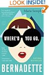 Where'd You Go, Bernadette: A Novel