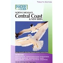 Insider's Guide North Carolina's Central Coast and New Bern (Insiders' Guide to North Carolina's Central Coast and New Bern)