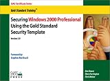 Securing Windows 2000 Professional Using the Gold Standard Security Template (Version 3.0)