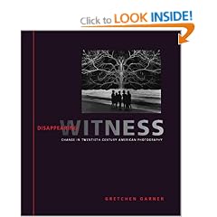Disappearing Witness: Change in Twentieth-century American Photography