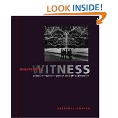 Disappearing Witness: Change in Twentieth-Century American Photography