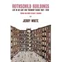 Rothschild Buildings: Life in an East-End Tenement Block, 1887-1920 (Pimlico (Series))
