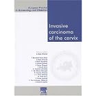 Invasive Carcinoma of the Cervix: European Practice in Gynaecology and Obstetrics Series by G. Body