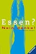 Essen? Nein, danke!