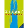 Essen? Nein, danke!