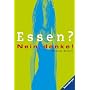 Essen? Nein, danke!