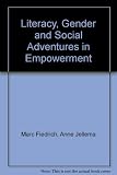 Literacy, gender and social agency : adventures in empowerment : a research report for ActionAid UK